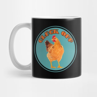 Cluck Off Funny Chicken Mug